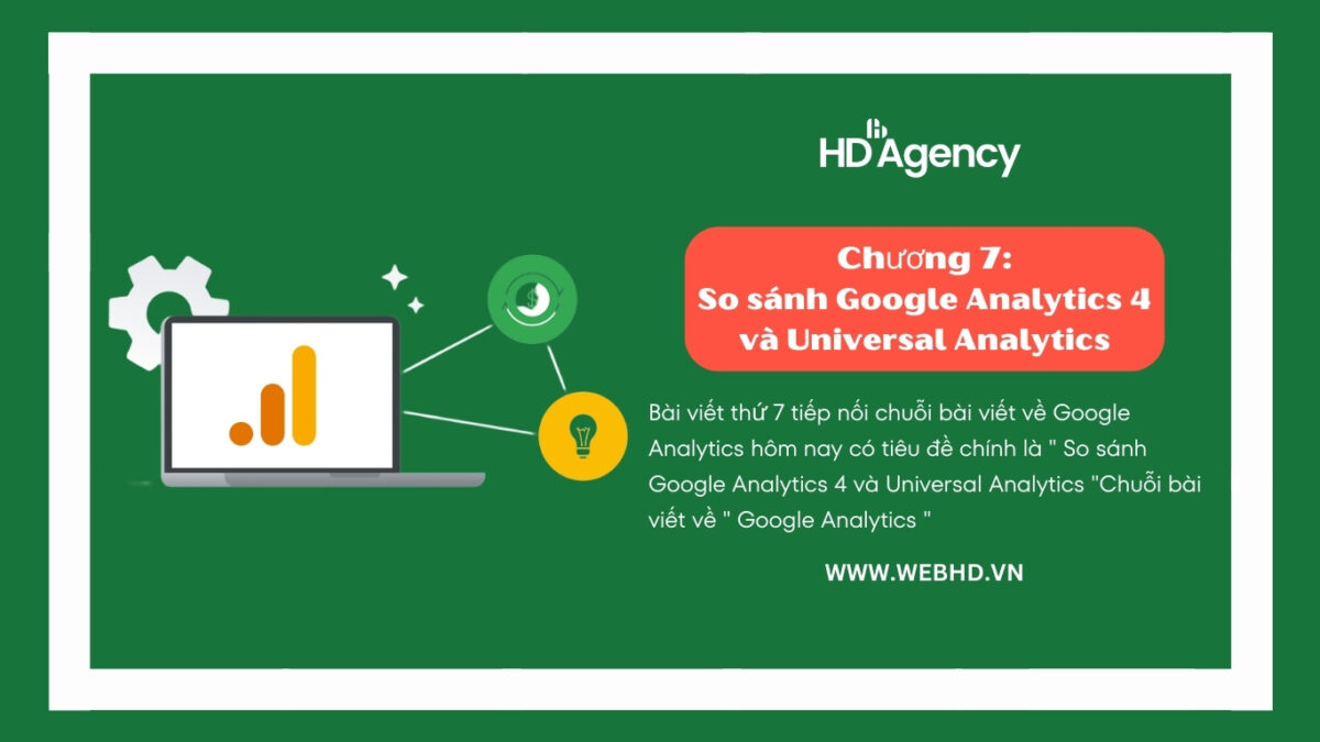 Chương 7: So sánh Google Analytics 4 và Universal Analytics