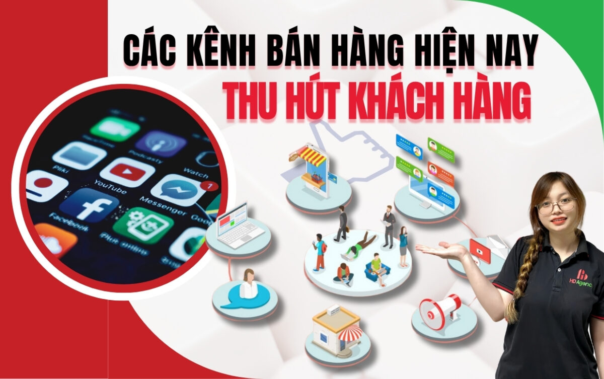 Các Kênh Bán Hàng Hiện Nay Thu Hút Khách Hàng
