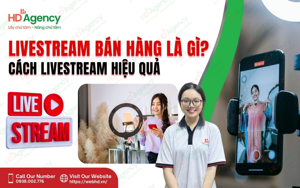 Livestream Bán Hàng Là Gì? Cách Livestream Hiệu Quả