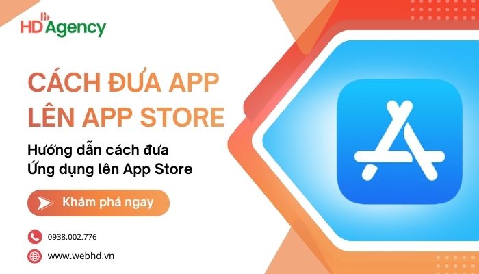 Hướng Dẫn Cách Đưa App Lên App Store Miễn Phí Cực Dễ