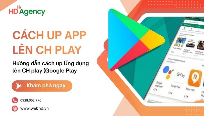 Hướng Dẫn Chi Tiết Cách Up App Lên CH Play (Google Play) Cực Đơn Giản