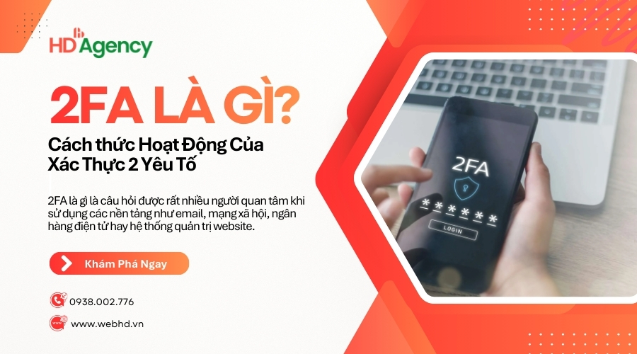 2FA Là Gì? Cách thức Hoạt Động Của Xác Thực 2 Yêu Tố
