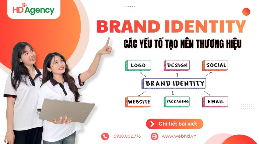 Brand Identity Là Gì? Các Yếu Tố Tạo Nên Thương Hiệu