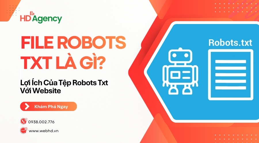 File Robots Txt Là Gì? Lợi Ích Của Tệp Robots Txt Với Website