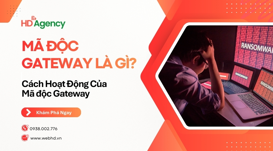 Mã Độc Gateway Là Gì? Cách Hoạt Động Của Mã độc Gateway
