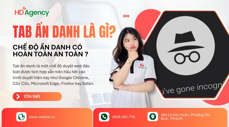 Tab Ẩn Danh Là Gì? Chế Độ Ẩn Danh Có Hoàn Toàn An Toàn
