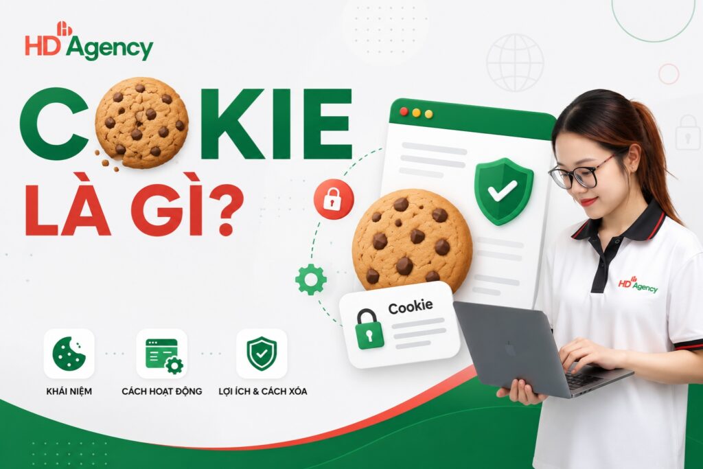 Cookie Là Gì? Cách Hoạt Động, Lợi Ích Và Cách Xóa