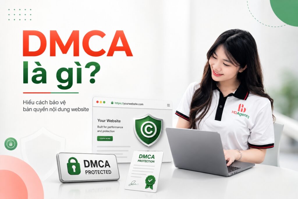 DMCA là gì? Thông Tin Cần Biết Và Cách Đăng Kí DMCA