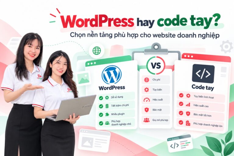 WordPress hay code tay: Đâu là lựa chọn phù hợp cho website doanh nghiệp?